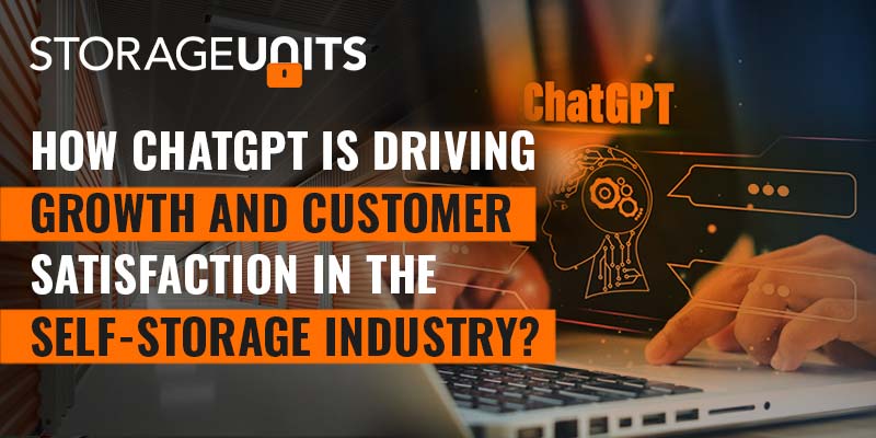 How chatGPT is driving growth and customer satisfaction in the self storage industry