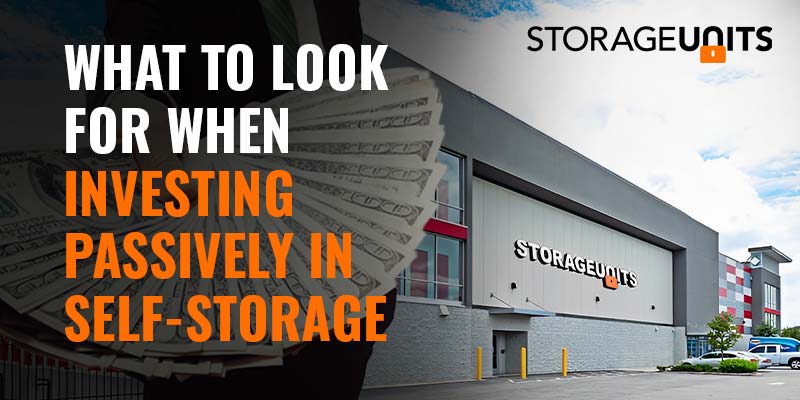What To Look For When Investing Passively In Self-Storage