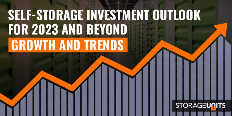Self-Storage Investment Outlook for 2023 and Beyond – Growth and Trends