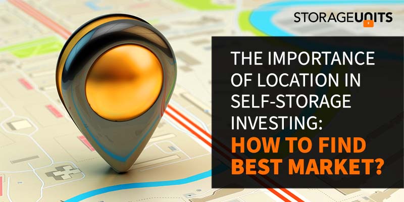 The Importance of Location in Self-Storage Investing: How to Find Market
