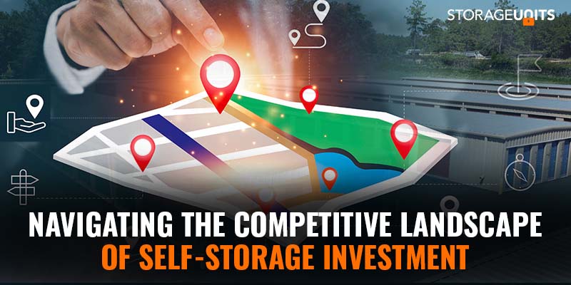 Navigating the Competitive Landscape of Self-Storage Investment