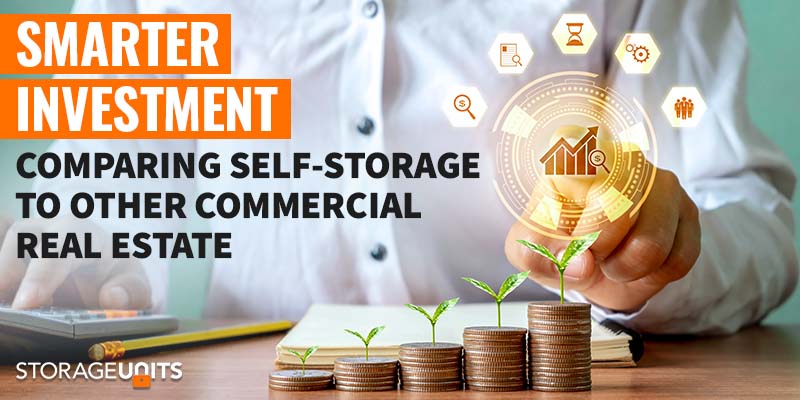 Smarter Investment: Comparing Self Storage to Other Commercial Real Estate