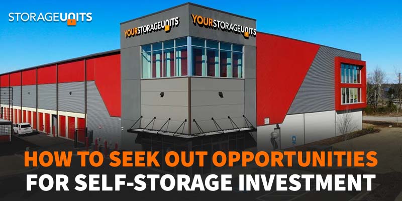 How to Seek Out Opportunities for Self-Storage Investment