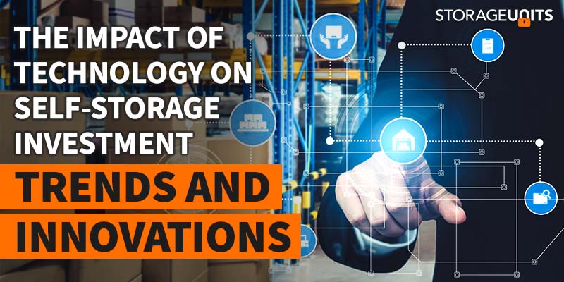 The Impact of Technology on Self-Storage Investment: Trends and Innovations